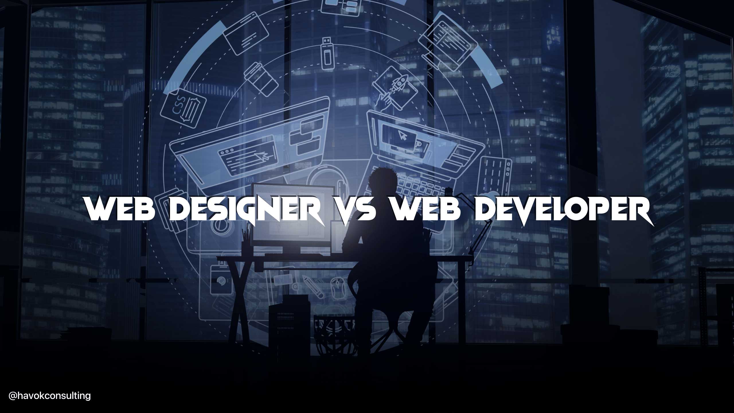 web design vs web developer, web developing, companies in web development and ux/ui, list of web development services, web design services, custom website development services, havok consulting